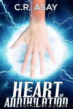 Heart of Annihilation by C.R. Asay