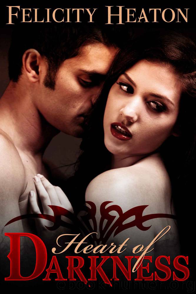 Heart of Darkness (A Vampire Romance Novel) by Heaton Felicity