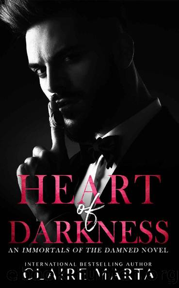 Heart of Darkness (An Immortals of the Damned Novel Book 1) by Claire Marta