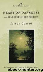 Heart of Darkness and Selected Short Fiction (Barnes & Noble Classics Series) by Joseph Conrad & A. Michael Matin