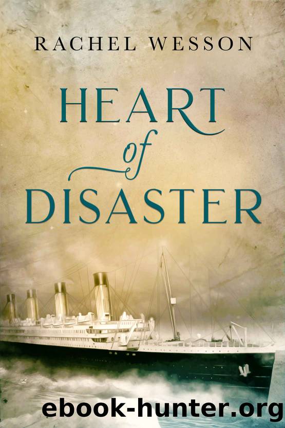 Heart of Disaster_A Titanic Novel of love and loss by Rachel Wesson