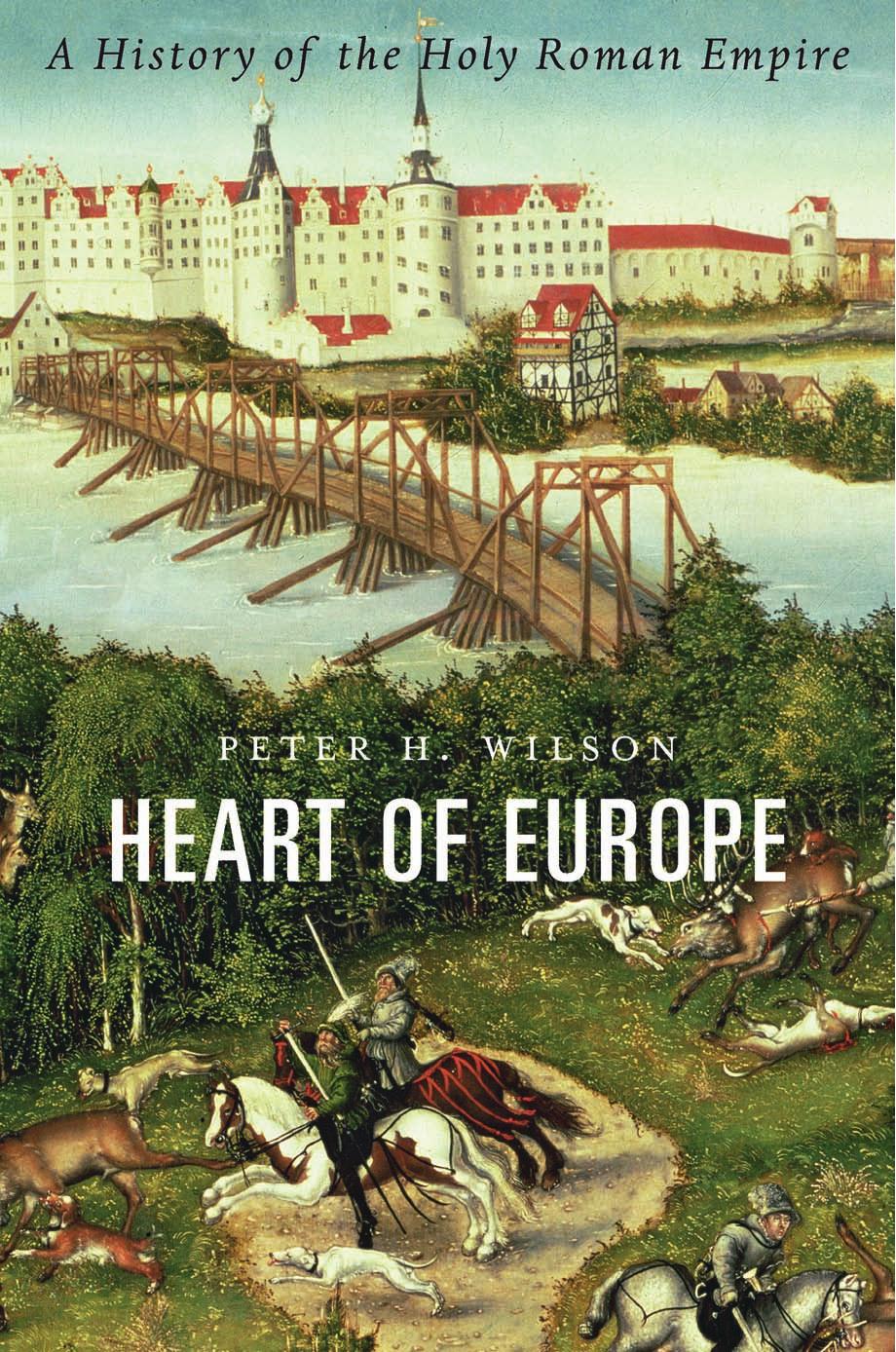 Heart of Europe : a history of the Holy Roman Empire by Wilson Peter Hamish