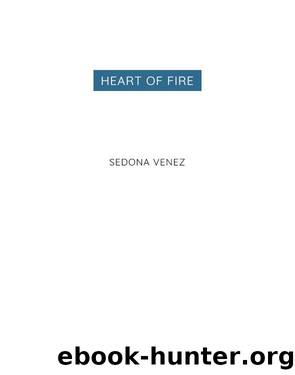 Heart of Fire by Sedona Venez