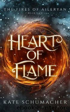 Heart of Flame: The Fires of Aileryan by Kate Schumacher