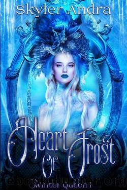 Heart of Frost: A fated mates fairytale retelling paranormal romance (Havenfall Universe) (Winter Queen Book 1) by Skyler Andra