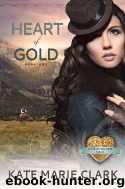 Heart of Gold (Hearts of the West Book 1) by Kate Marie Clark