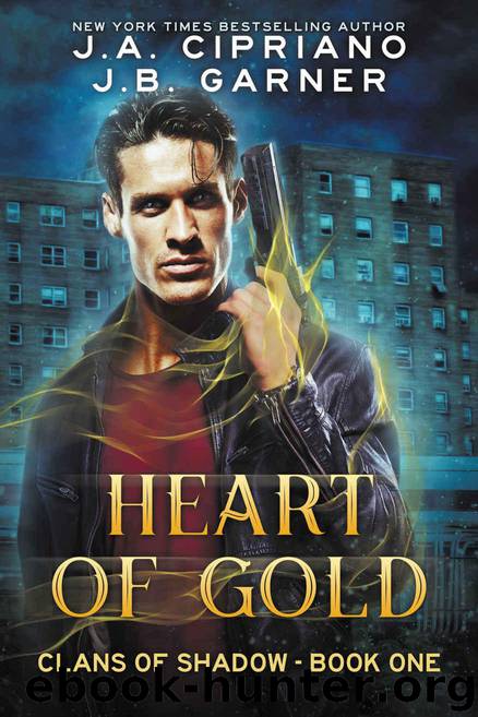 Heart of Gold_An Urban Fantasy Novel by J. A. Cipriano & J. B. Garner