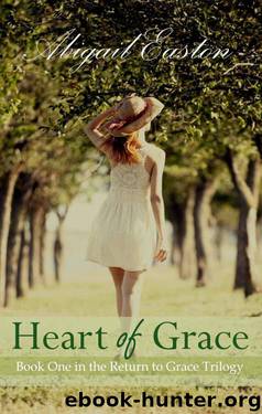 Heart of Grace (Return to Grace Trilogy #1) by Abigail Easton