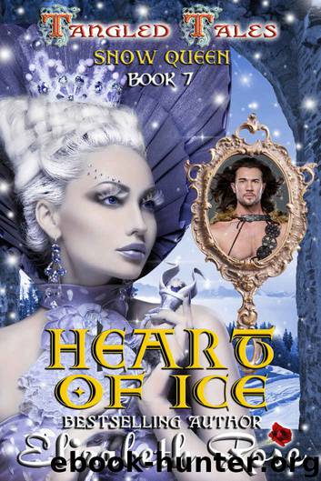 Heart of Ice (Snow Queen) (Tangled Tales Series Book 7) by Elizabeth Rose