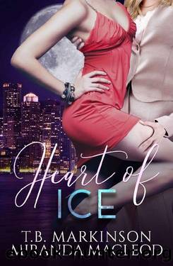 Heart of Ice by T.B. Markinson & Miranda MacLeod