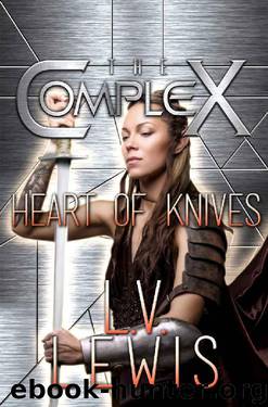 Heart of Knives (The Complex Book 0) by LV Lewis & The Complex Book Series