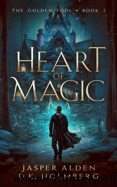 Heart of Magic by Jasper Alden & D.K. Holmberg