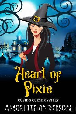 Heart of Pixie: A Paranormal Cozy Mystery (Cupid's Curse Mysteries Book 3) by Amorette Anderson