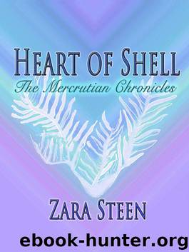 Heart of Shell (The Mercrutian Chronicles Book 1) by Zara Steen
