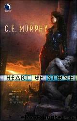Heart of Stone by C.E. Murphy