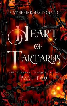 Heart of Tartarus: A Hades and Persephone Retelling (Faeries of the Underworld Duology) by Katherine Macdonald