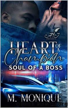 Heart of a Champion; Soul of a Boss by M. Monique