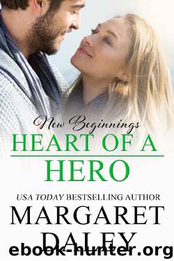 Heart of a Hero (New Beginnings Book 4) by Margaret Daley