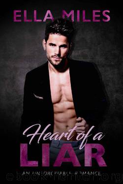 Heart of a Liar (An Unforgivable Romance Book 2) by Ella Miles