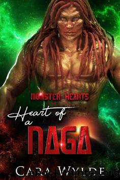 Heart of a Naga: A Sci-Fi Monster Romance (Monster Hearts) by Cara Wylde