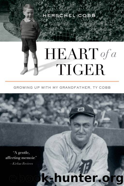 Heart of a Tiger: Growing Up With My Grandfather, Ty Cobb by Herschel Cobb