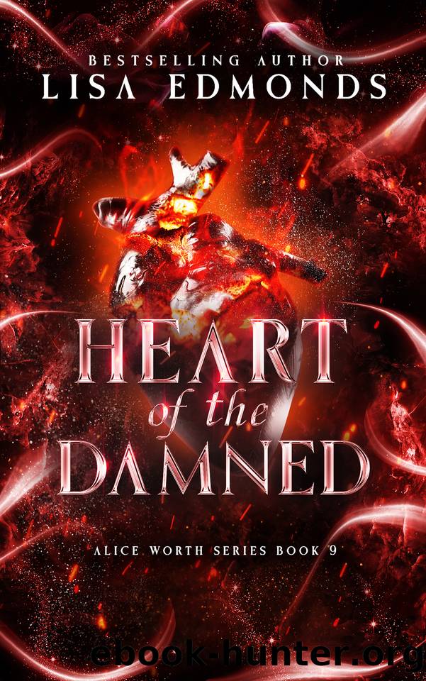Heart of the Damned (Alice Worth Book 9): An Urban Fantasy Paranormal Romance Series by Lisa Edmonds