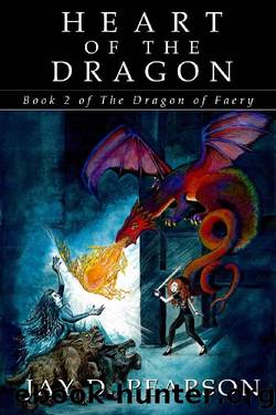 Heart of the Dragon: Book 2 of The Dragon of Faery by Jay D. Pearson