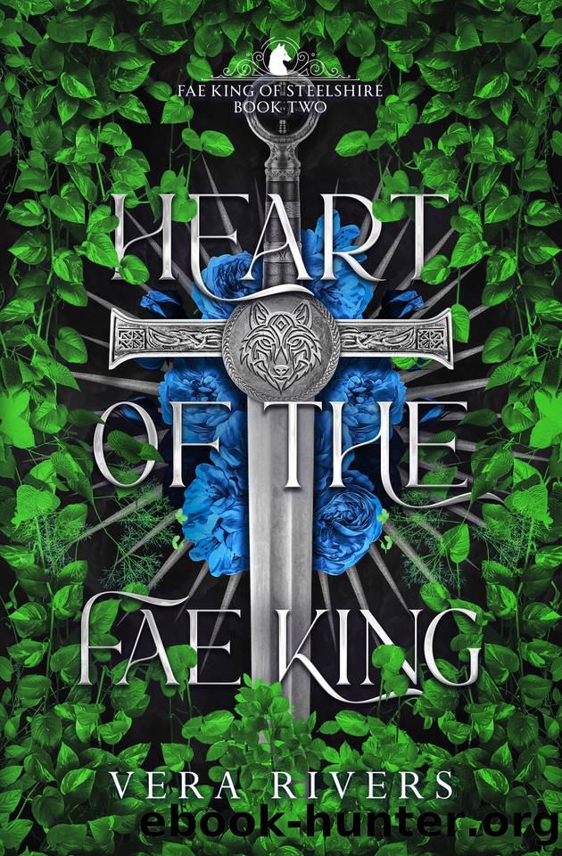 Heart of the Fae King (Fae King of Steelshire Duet Book 2) by Vera Rivers