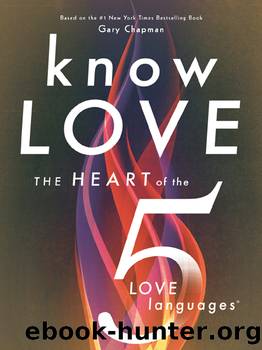 Heart of the Five Love Languages by Gary D. Chapman
