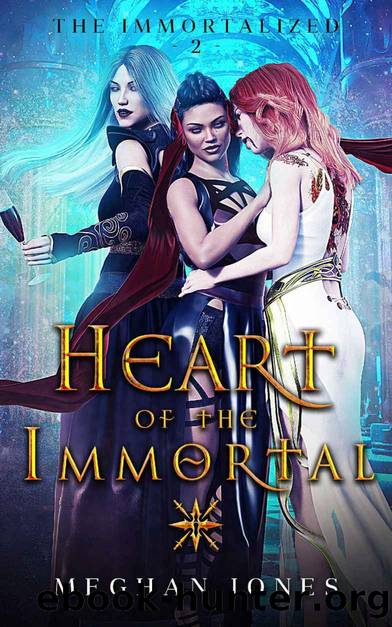 Heart of the Immortal: Book 2 of the Immortalized by Meghan Jones