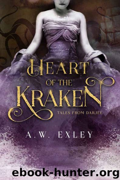 Heart of the Kraken (Tales from Darjee) by Exley A. W
