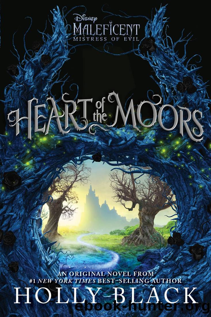 Heart of the Moors_An Original Maleficent_Mistress of Evil Novel by Holly Black