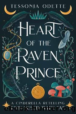 Heart of the Raven Prince: A Cinderella Retelling (Entangled with Fae) by Tessonja Odette