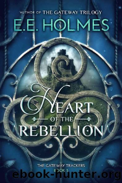 Heart of the Rebellion (The Gateway Trackers Book 5) by E.E. Holmes