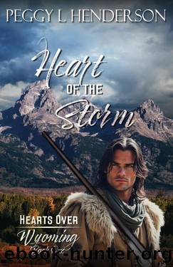 Heart of the Storm (Hearts Over Wyoming Book 1) by Peggy L Henderson