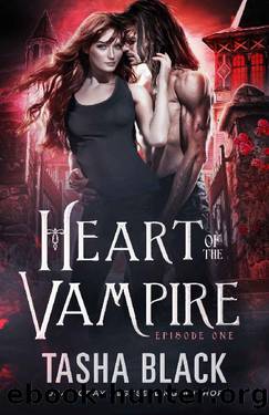 Heart of the Vampire: Episode 1 by Tasha Black