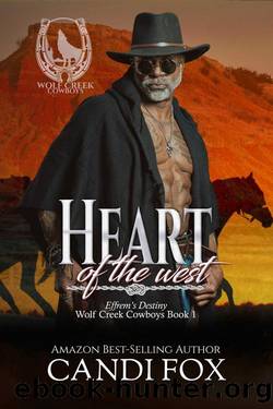 Heart of the West : Effrem's Destiny Wolf Creek Cowboys Book 1 by Candi Fox
