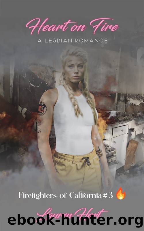 Heart on Fire: A Lesbian Romance (Firefighters of California Book 3) by Hart Lauren