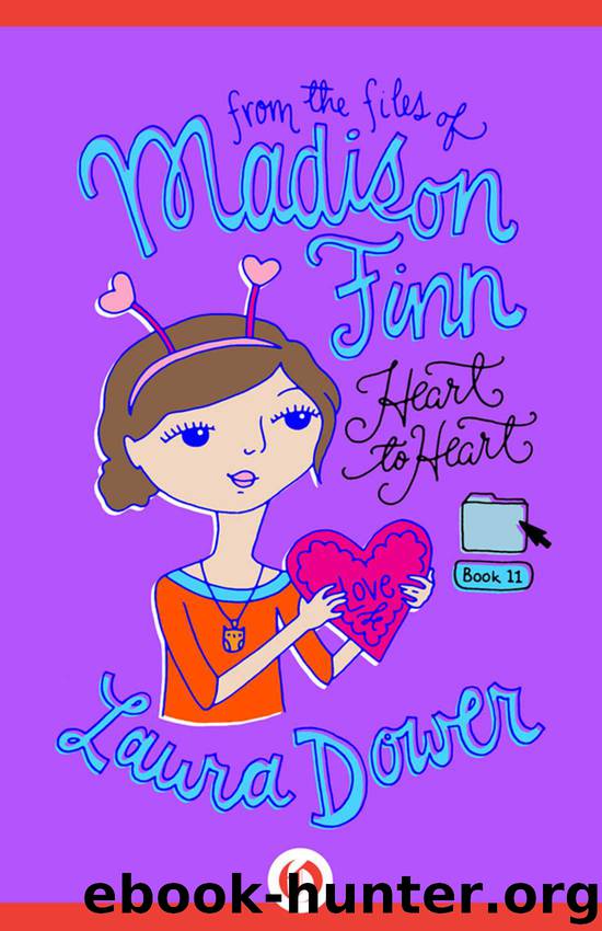 Heart to Heart (From the Files of Madison Finn, 11) by Dower Laura