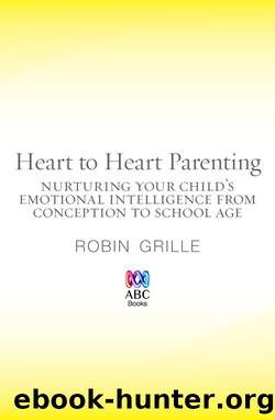 Heart to Heart Parenting by Robin Grille