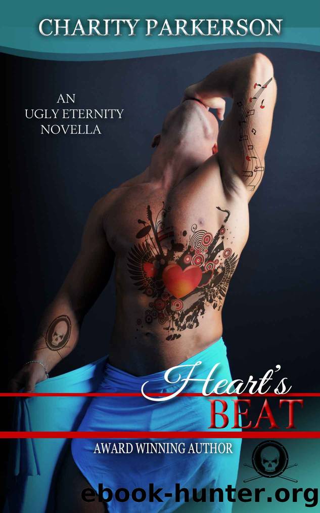 Heart's Beat (Ugly Eternity Book 1) by Charity Parkerson