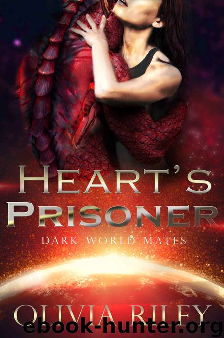 Heart's Prisoner (Dark World Mates Book 1) by Olivia Riley