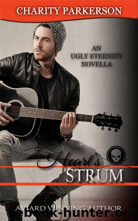 Heart's Strum (Ugly Eternity #3) by Charity Parkerson