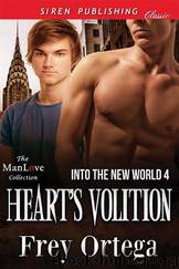 Heart's Volition [Into the New World 4] (Siren Publishing Classic ManLove) by Frey Ortega