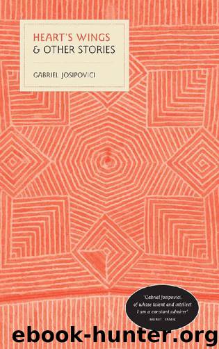 Heart's Wings: And Other Stories by Gabriel Josipovici