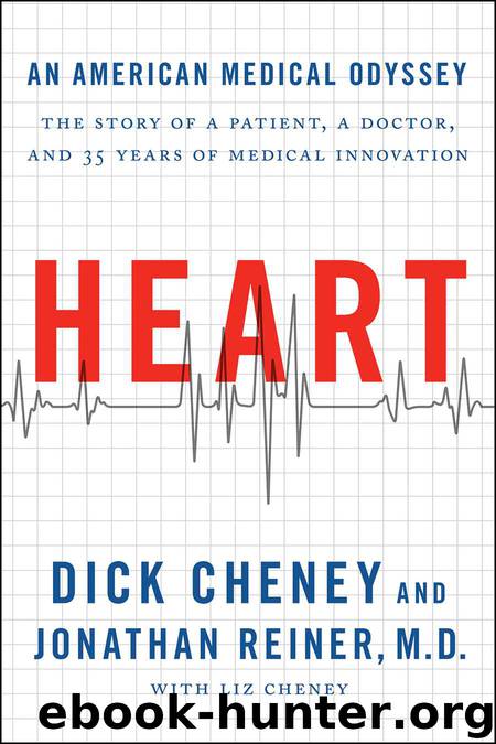 Heart: An American Medical Odyssey by Cheney Dick & Reiner Jonathan