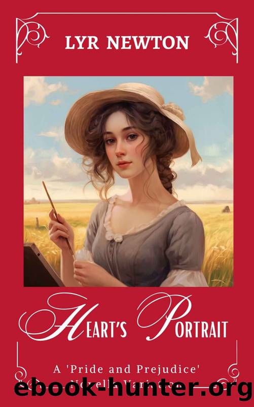 Heartâs Portrait: A 'Pride and Prejudice' Novella Variation by Lyr Newton