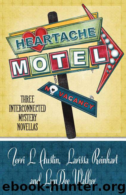 Heartache Motel: Three Interconnected Mystery Novellas (Henery Press Mystery Novellas) by Austin Terri L. & Reinhart Larissa & Walker LynDee
