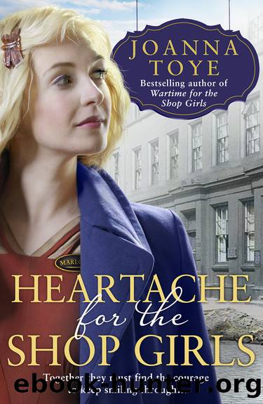 Heartache for the Shop Girls by Joanna Toye