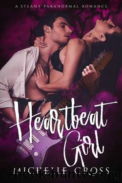 Heartbeat Girl: A Vampire Rock Band Romance by Michelle Gross